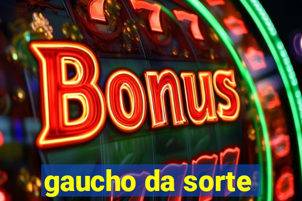 gaucho da sorte